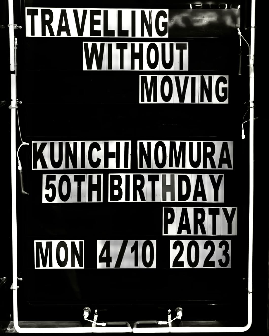 TRAVELLING WITHOUT MOVING – KUNICHI NOMURA 50TH BIRTHDAY PARTY